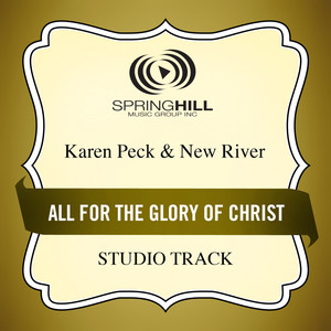 All For The Glory Of Christ (High Key Performance Track Without Background Vocals)