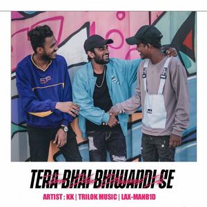 Tera Bhai Bhiwandi Se (feat. Trilok music_ & Lax-man)