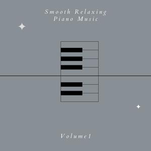 Smooth Relaxing Piano Music Volume 1