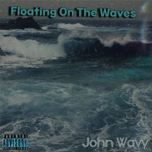 Floating On The Waves (Explicit)