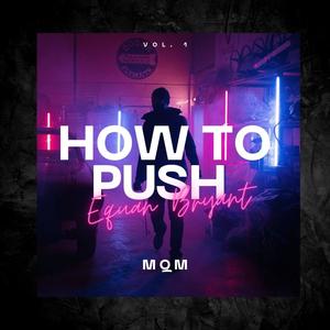 How To Push (Explicit)