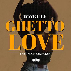 Ghetto Love(feat. Micheal Pulse)