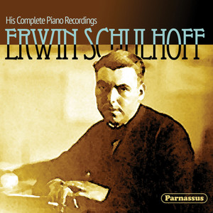 Erwin Schulhoff: His Complete Piano Recordings