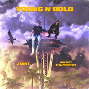 Young N Bold (feat. Rocket Tha Prophet) [Explicit]