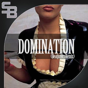 Domination (Beatjunkx Remix)