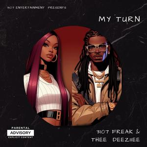 My Turn (feat. Thee Deeziiee) [Explicit]