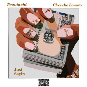 Just Sayin (feat. Truvinchi) (Explicit)
