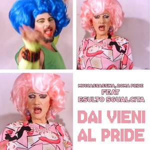 Dai Vieni al Pride (feat. Esulto Sgualcita)