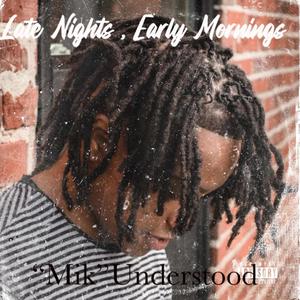 Late Nights, Early Mornings