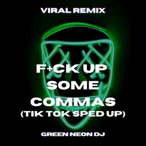 F+ck Up Some Commas (Tik Tok Best Part Sped Up) (Remix)