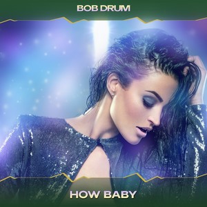 How Baby (Play Me House Mix, 24 Bit Remastered)