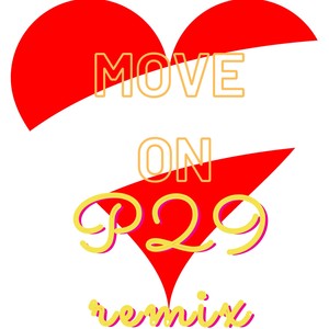 Move on（P29 remix）