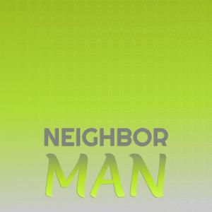 Neighbor Man