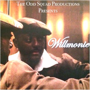 The Odd Squad Productions Pres. Willmonie