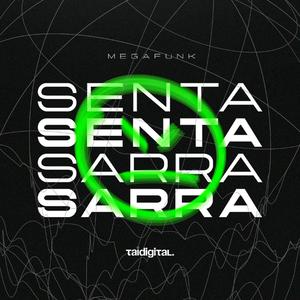 Mega Funk Senta Senta, Sarra Sarra (Explicit)