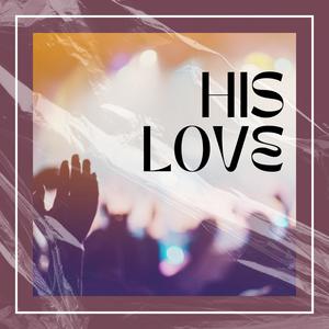 His Love