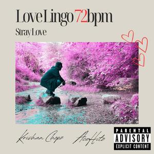 Love Lingo 72bpm / Stray Love (Explicit)