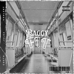 Baggy Fit (feat. JuleZ & KAHLERT) [Explicit]