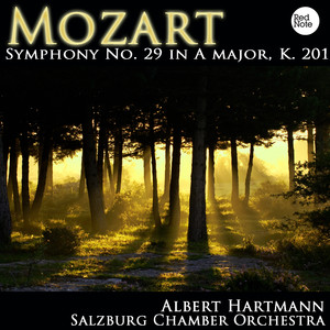 Mozart: Symphony No. 29 in A Major, K. 201 (莫扎特：A大调第29号交响曲，作品201)