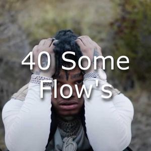 40 Some Flow's (feat. no capp) [Explicit]