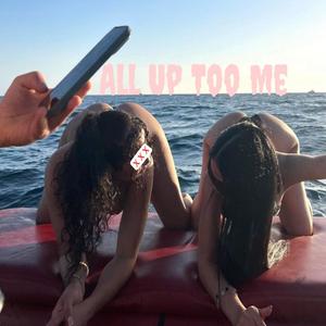 All Up To Me (Explicit)