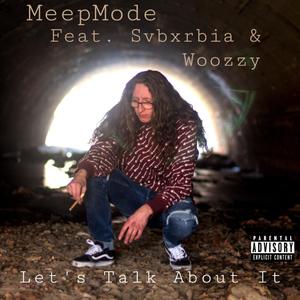 Let's Talk About It (feat. Svbxrbia & Woozzy) [Explicit]