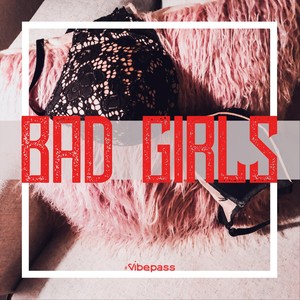 Bad Girls