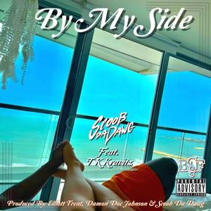 By My Side (feat. Tk Kravitz) (Explicit)