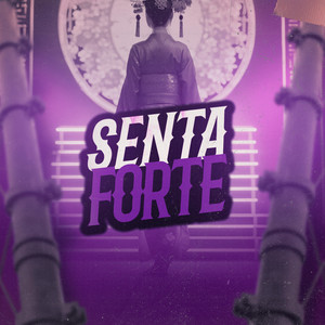 Senta Forte (Explicit)