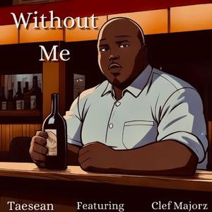 Without Me (feat. Clef Majorz)