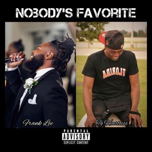 Nobody's Favorite (feat. Frank Lee) [Explicit]