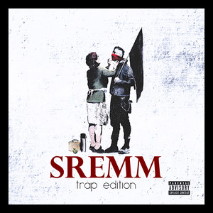 Sremm (Trap Edition)