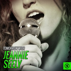 Tomorrow with Jeannie Seely