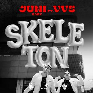 Skeleton (feat. juni baby & vvs) [Explicit]