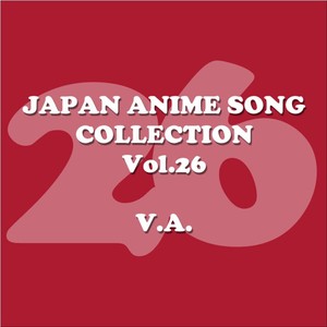 JAPAN ANIMESONG COLLECTION VOL.26 [アニソン・ジャパン]