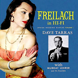 Freilach in Hi-Fi - Jewish Wedding Dances, Vol. 1