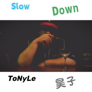 Slow Down