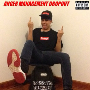 Anger Management Dropout (Explicit)