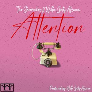 Attention.(feat. Willie Gates Africca)