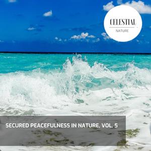 Secured Peacefulness in Nature, Vol. 5