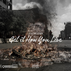 Get It How You Live (Explicit)