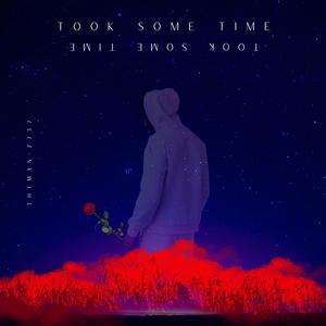 Took Some Time (Explicit)