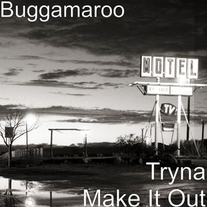 Tryna Make It Out (Explicit)