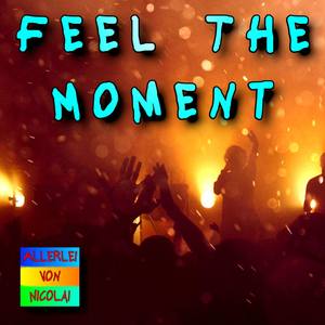 Feel The Moment