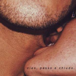 ciao, passo e chiudo.(feat. Dawgma)