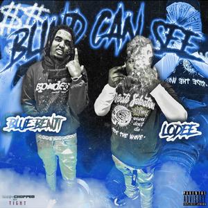 Blind Can See (feat. Lodee5x) [Explicit]