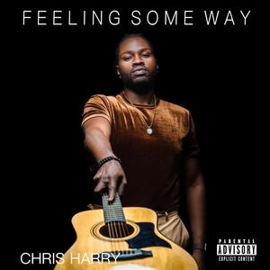 Feeling Some Way (Explicit)