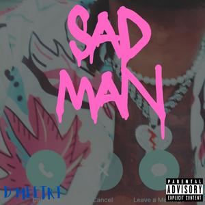 Sad Man (Explicit)