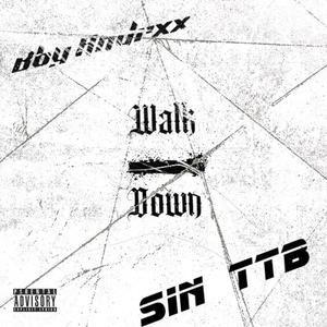 Walk Down (feat. Sin TTB) (Explicit)