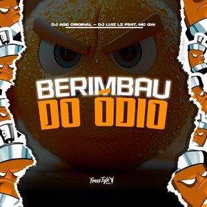 Berimbau Do Ódio (Explicit)